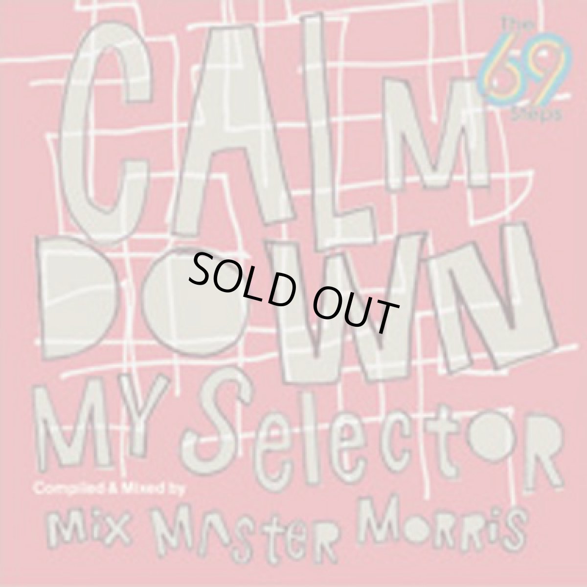 画像1: CD「V.A / CALM DOWN MY SELECTOR 」Mixed by MIXMASTER MORRIS (1)